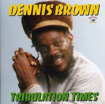 CD Dennis Brown: Tribulation Times