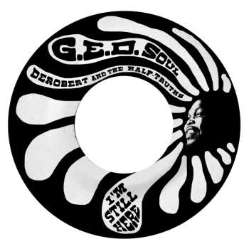 Album DeRobert & The Half-Truths: I'm Still Here / Let Me Loose