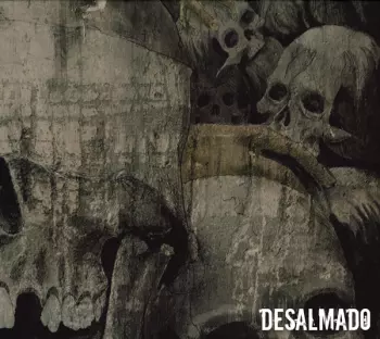 Desalmado: Desalmado