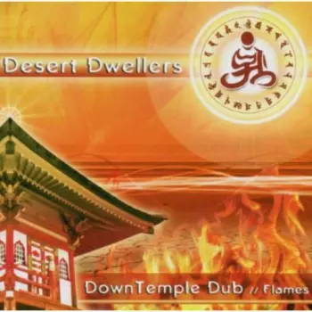 Desert Dwellers: DownTemple Dub // Flames