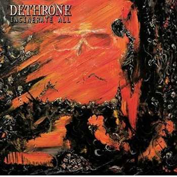 Album Dethrone: Incinerate All