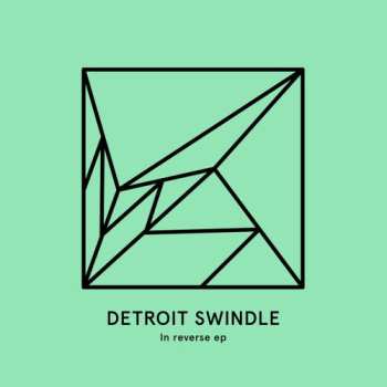 Album Detroit Swindle: In Reverse EP