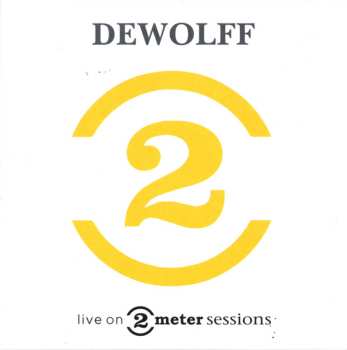 CD Dewolff: Live On 2 Meter Sessions