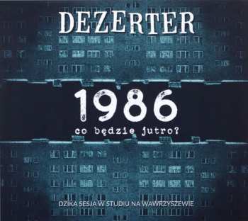 Album Dezerter: 1986 Co Będzie Jutro?