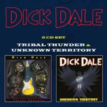Dick Dale: Tribal Thunder & Unknown Territory