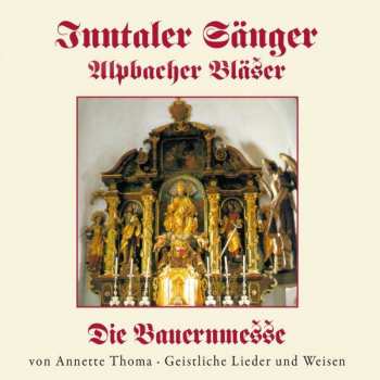 CD Inntaler Sänger: Die Bauernmesse Von Annette Thoma • Geistliche Lieder Und Weisen