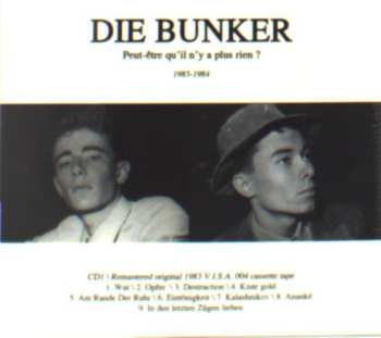Album Die Bunker: Peut-Etre Qu'Il N'Y A Plus Rien ? / Dreams Are Not Free