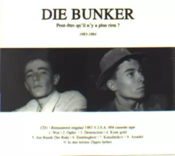 Die Bunker: Peut-Etre Qu'Il N'Y A Plus Rien ? / Dreams Are Not Free