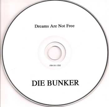 2CD Die Bunker: Peut-Etre Qu'Il N'Y A Plus Rien ? / Dreams Are Not Free
