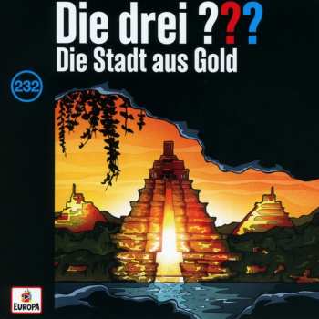 CD ??? (Die Drei Fragezeichen): Die Drei ??? (folge 232) Die Stadt Aus Gold