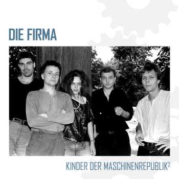 2LP Die Firma: Kinder Der Maschinenrepublik²