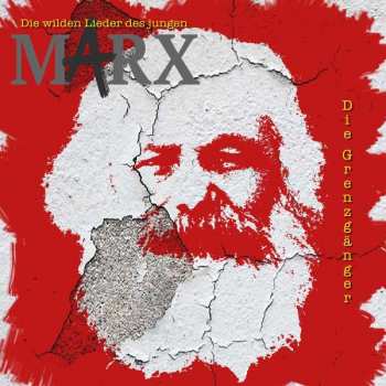CD Die Grenzgänger: Die Wilden Lieder Des Jungen Marx