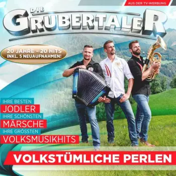 Die Grubertaler: Volkstümliche Perlen: 20 Jahre 20 Hits
