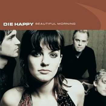 LP Die Happy: Beautiful Morning