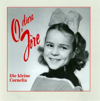 2CD/Caja Die Kleine Cornelia: O, Diese Jöre