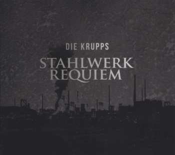 CD Die Krupps: Stahlwerkrequiem 