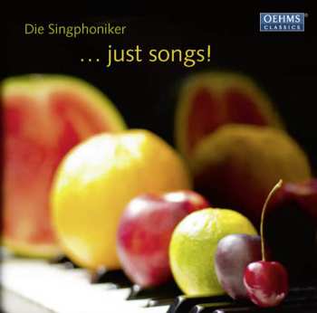 Album Singphoniker: … Just Songs! 