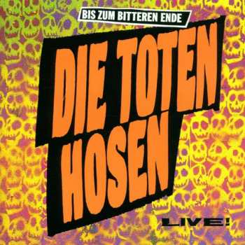 CD Die Toten Hosen: Bis Zum Bitteren Ende - Live!