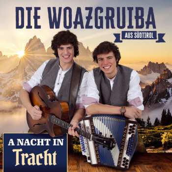 CD Die Woazgruiba Aus Südtirol: A Nacht In Tracht