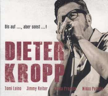 CD Dieter Kropp: Bis Auf..., Aber Sonst...!