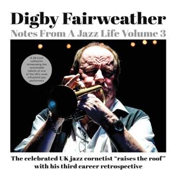Album Digby Fairweather: Notes From A Jazz Life Volume 3