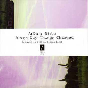 SP Dignan Porch: On A Ride / The Day Things Changed