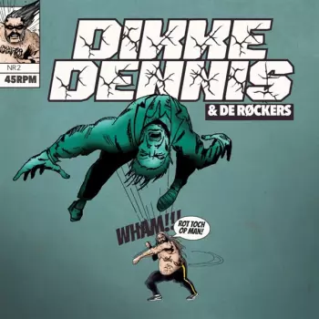Dikke Dennis & De Røckers: Rot Toch Op Man!