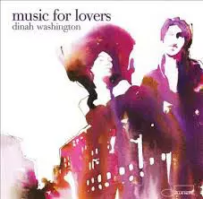 Dinah Washington: Music For Lovers