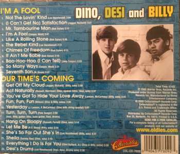 CD Dino, Desi & Billy: I'm A Fool / Our Time's Coming