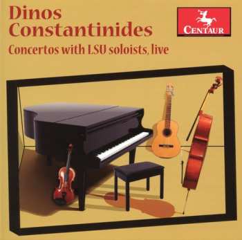 Album Dinos Constantinides: Concertos With LSU Soloists, Live