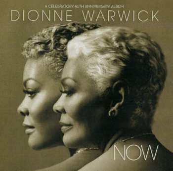 CD Dionne Warwick: Now (A Celebratory 50th Anniversary Album)