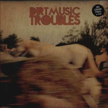 2LP/CD Dirtmusic: Troubles