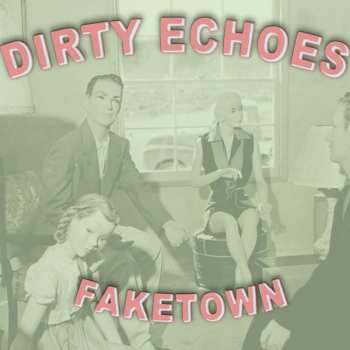 CD Dirty Echoes: Faketown