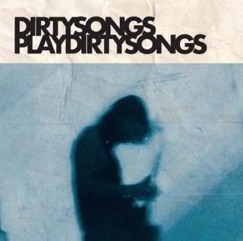 CD Dirty Songs: Dirty Songs Play Dirty Songs