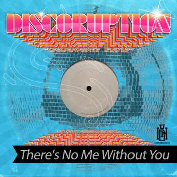 Album Discoruption: There's No Me Without You