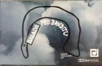 Balada Pro Banditu (Záznam Rozhlasové Hry)
