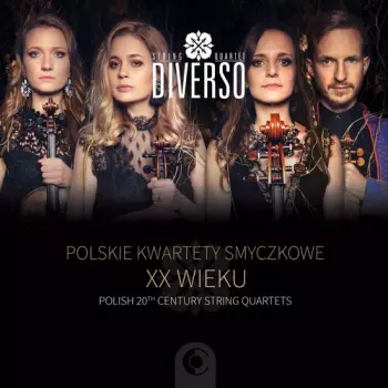 Diverso String Quartet: Polskie Kwartety Smyczkowe XX Wieku / 20th Century Polish String Quartets