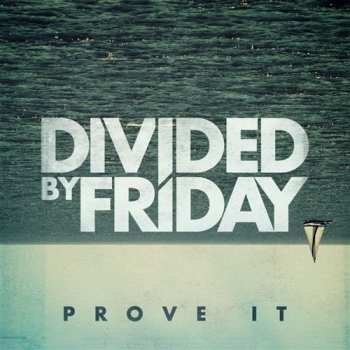 Album Divided By Friday: Prove It
