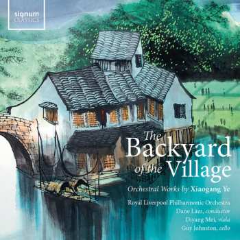 LP Diyang Mei: Backyard Of The Village - Orchestral Works By Xiao