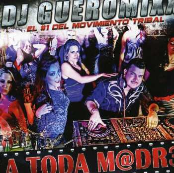 Album Dj Gueromixx: Toda M@dr3