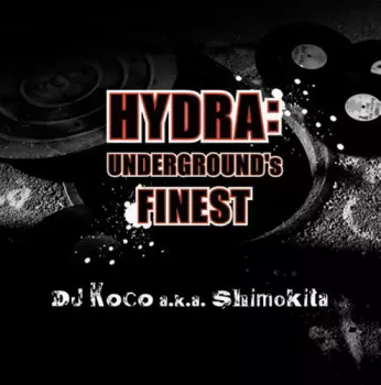 Dj Koco Aka Shimokita: Hydra: Underground's Finest