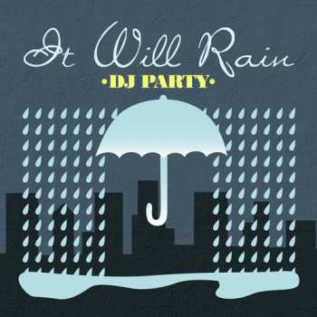 CD DJ Party: It Will Rain