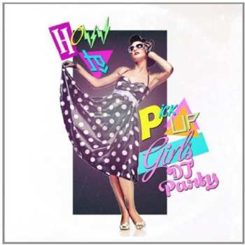 CD Dj Party: How To Pick Up Girls