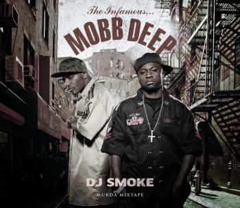 CD DJ Smoke: The Infamous Mobb Deep - Murda Mixtape