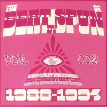 The Beat By DJ Spun (West Coast Breakbeat Rave Electrofunk 1988-1994) (Vol. 003)