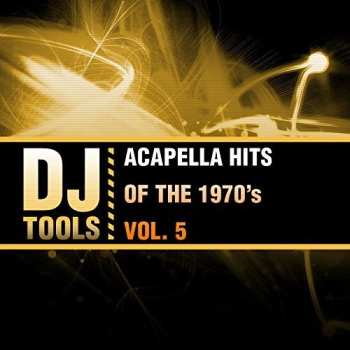 Album DJ Tools: Acapella Hits Of The 1970's Vol. 5