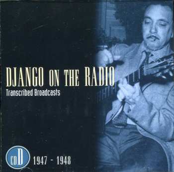 5CD/Caja Django Reinhardt: Django On The Radio (Transcribed Broadcasts From The Greatest Jazz Guitarist Of His Era)