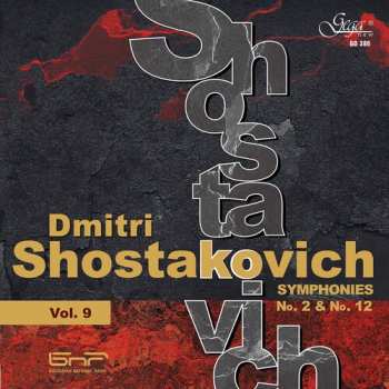 Album Dmitri Shostakovich: Vol 9: Symphonies No. 2 & No. 12