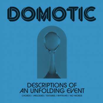 LP Domotic: Descriptions Of An Unfolding Event