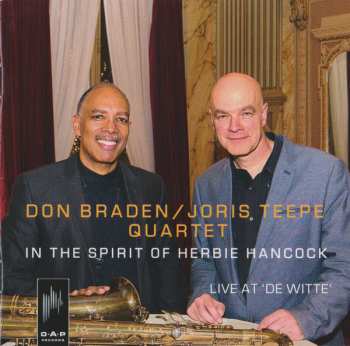 CD Don Braden / Joris Teepe Quartet: In The Spirit Of Herbie Hancock (Live At 'De Witte')